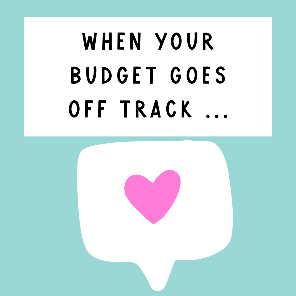 When Life Happens… Your Budget Won’t Always Go to Plan